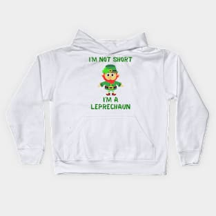 I'm Not Short I'm A Leprechaun Kids Hoodie